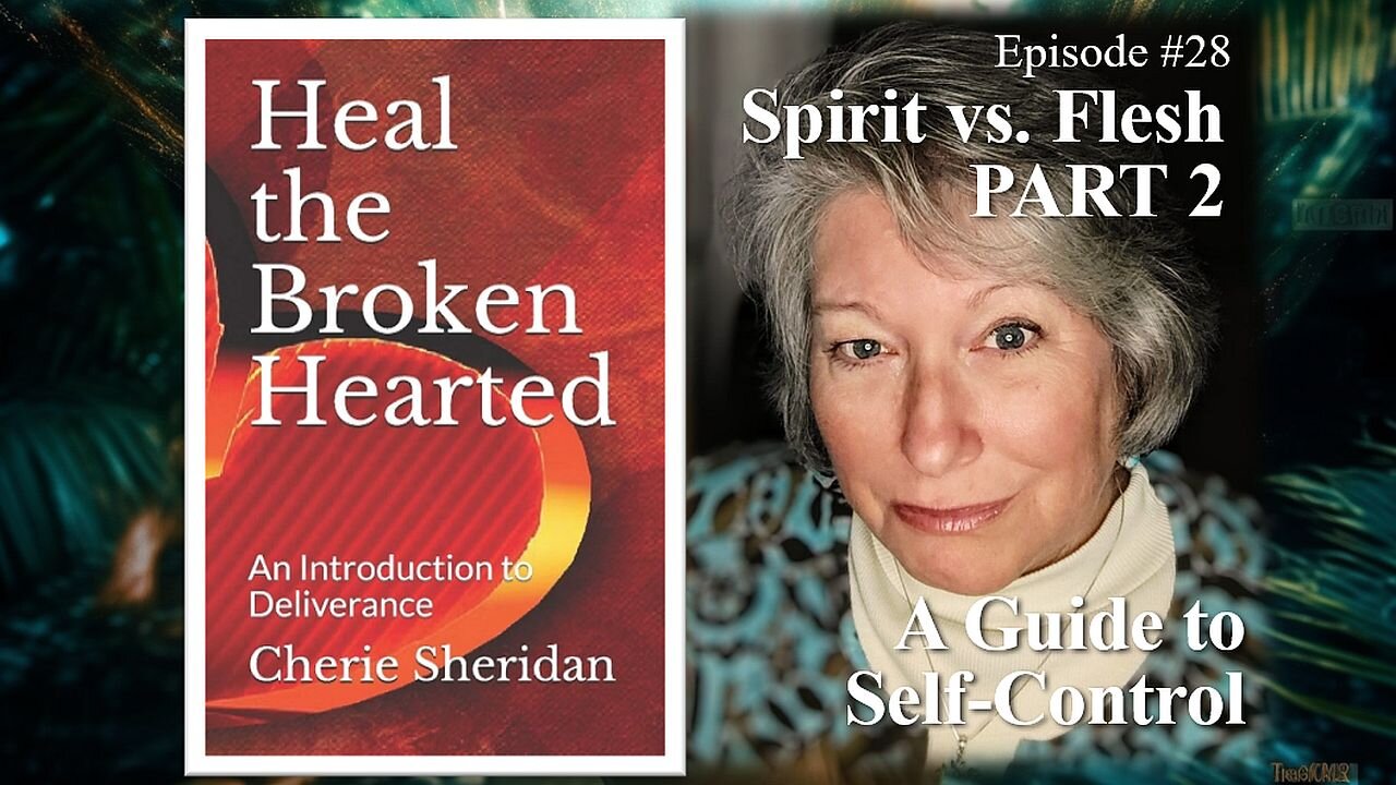Episode 28: Spirit vs. Flesh Part 2 – Walking in the Spirit