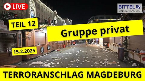 Terroranschlag Magdeburg - Warum Telegramgruppe privat? - Teil 12 - 15.02.2025