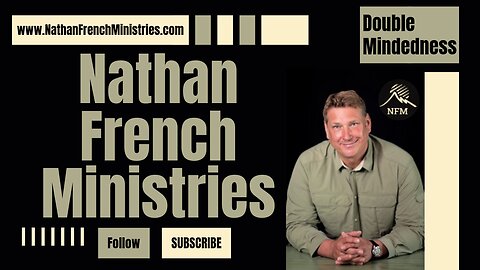 Nathan French: Double Mindedness!