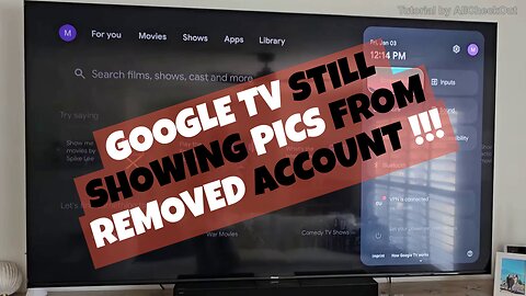 GoogleTV Screensaver Still Shows Images from Removed Account | Fixed in 2025