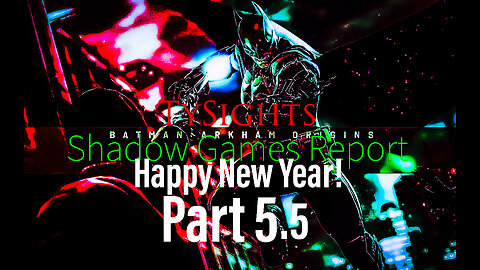 Safety in Principles / #BatmanArkhamOrigins - Part 5.5 #TySights #SGR #HappyNewYear 1/1/25 1pm