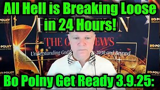 Bo Polny Get Ready 3.9.25: All Hell is Breaking Loose in 24 Hours!