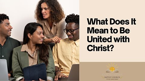 What Does It Mean to Be United with Christ? (Colossians 2:12-14 Explained)