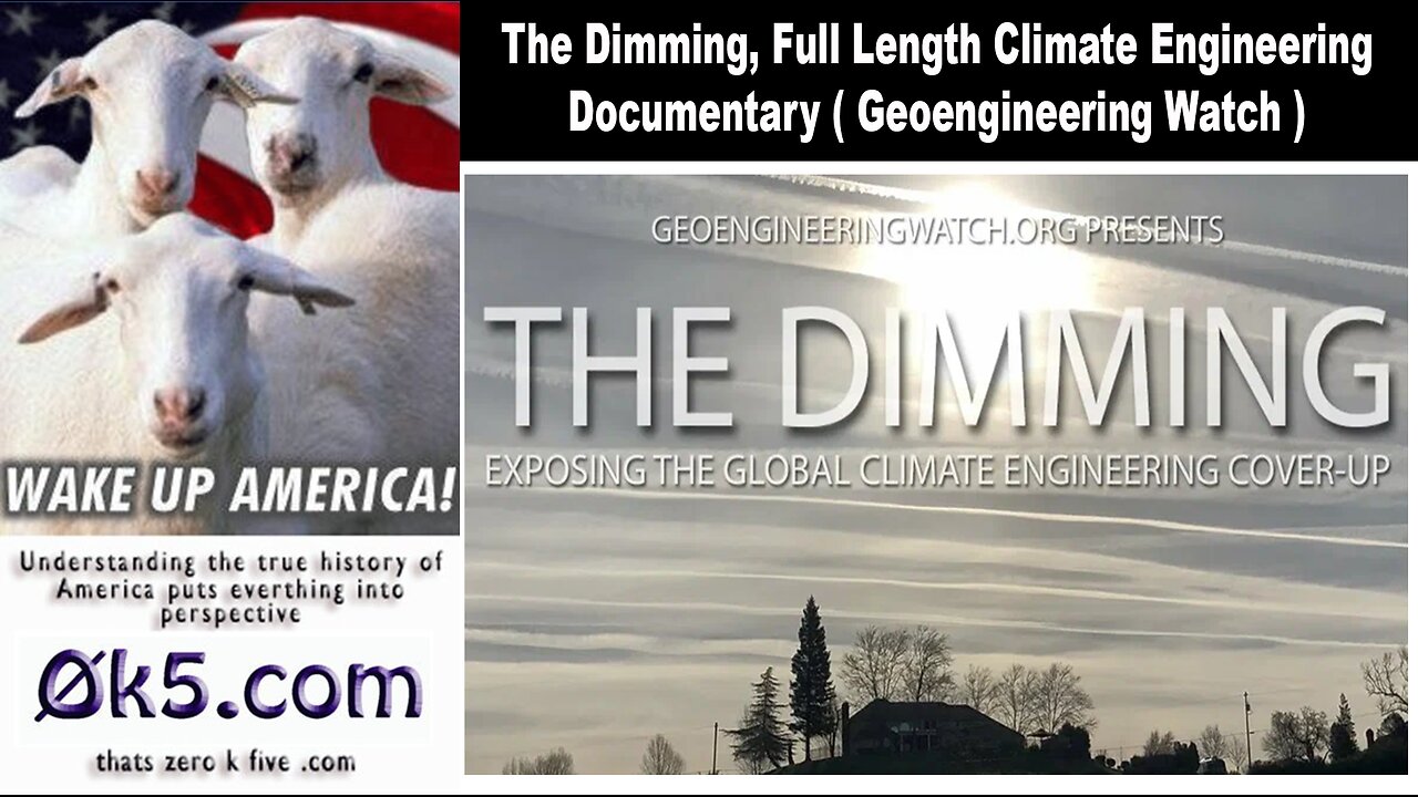 The Dimming, Full Length Climate Engineering Documentary ( Geoengineering Watch )