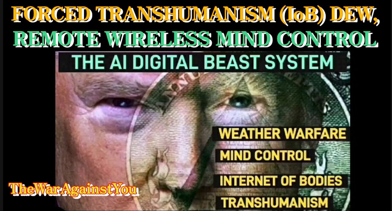 Trump, AI, The Digital Beast System, Remote Wireless Mind Control, DEW & Weather Warfare