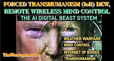 Trump, AI, The Digital Beast System, Remote Wireless Mind Control, DEW & Weather Warfare