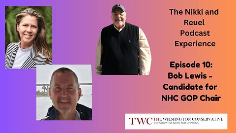 Episode 10: Bob Lewis - Candidate for NHC GOP Chair