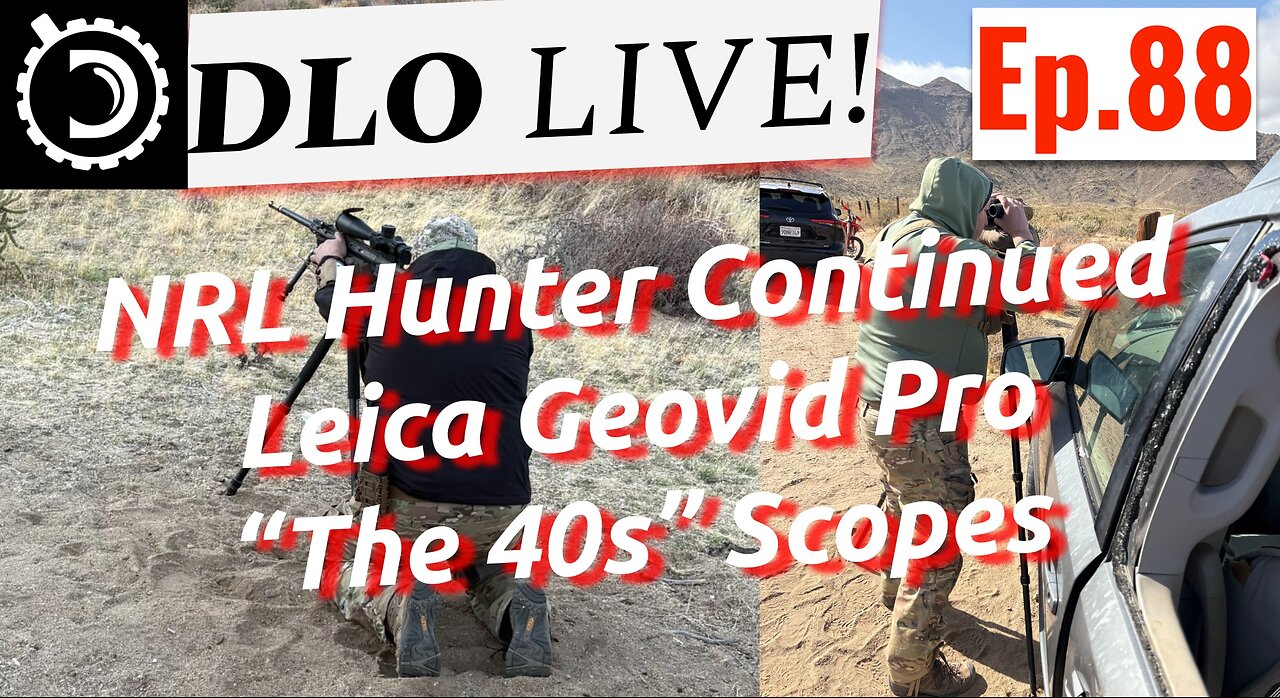 DLO Live! Ep.88 NRL Hunter and Leica Geovid Pro