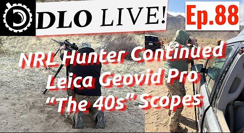 DLO Live! Ep.88 NRL Hunter and Leica Geovid Pro