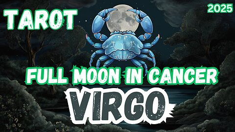 Virgo ♍️- Full Moon in Cancer Tarot reading #virgo #tarot #tarotary