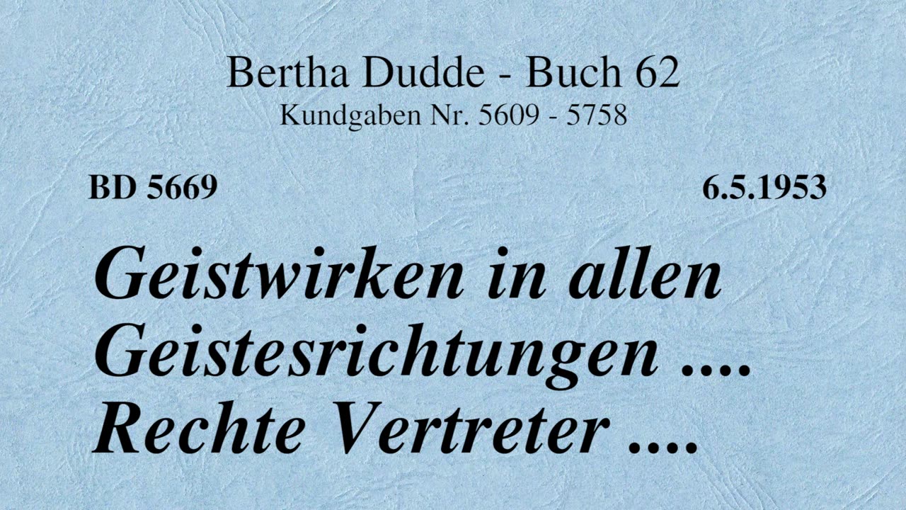 BD 5669 - GEISTWIRKEN IN ALLEN GEISTESRICHTUNGEN .... RECHTE VERTRETER ....