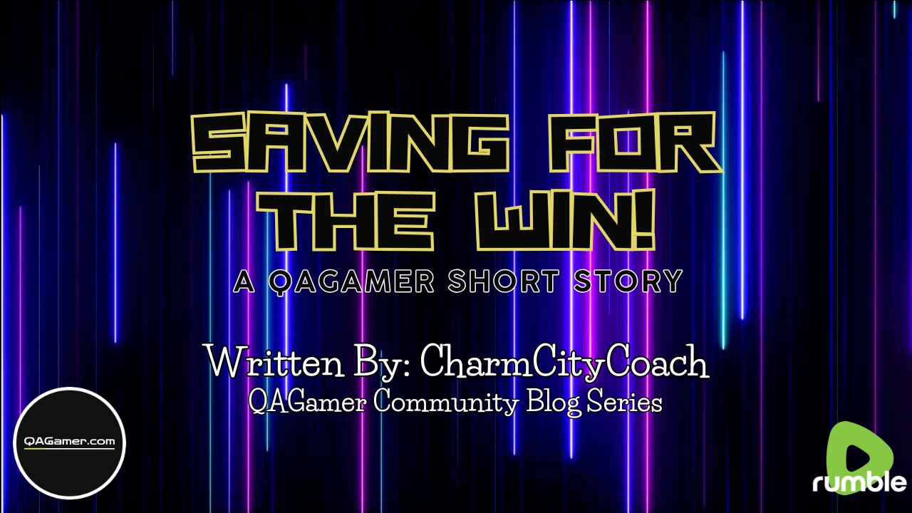 🎮Saving For The Win | QA Short Stories #4