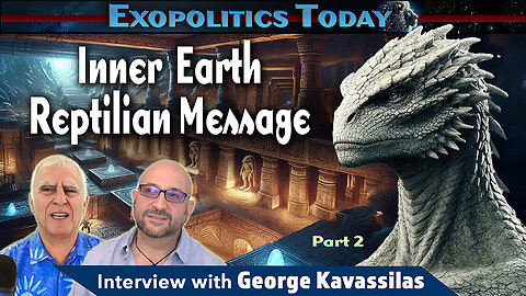 Diplomatic Letter From an Inner-Earth Draco Reptilian on Humanity’s Potential, and Overcoming Duality. | George Kavassilas on Michael Salla's "Exopolitcs Today" (Part 2)