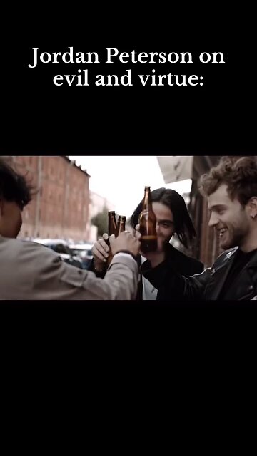 Jordan Peterson on Evil &Virtue