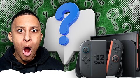 Switch 2: Unanswered Questions!