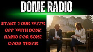 Dome Radio: Start Your Week Off Right