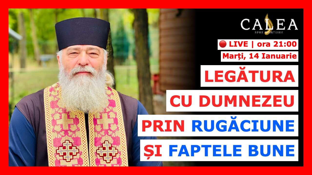 🔴 LIVE #951 - LEGĂTURA CU DUMNEZEU PRIN RUGĂCIUNE ȘI FAPTELE BUNE || Pr. CALISTRAT