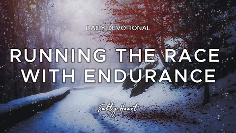 Are YOU RUNNING the RACE? | Hebrews 12:1-2 | Daily Devotional