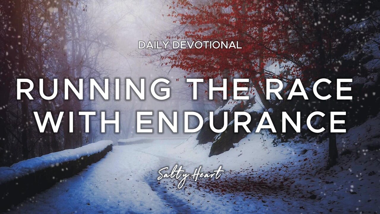 Are YOU RUNNING the RACE? | Hebrews 12:1-2 | Daily Devotional