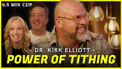 The Power of the Tithe and Giving - Dr. Kirk Elliott