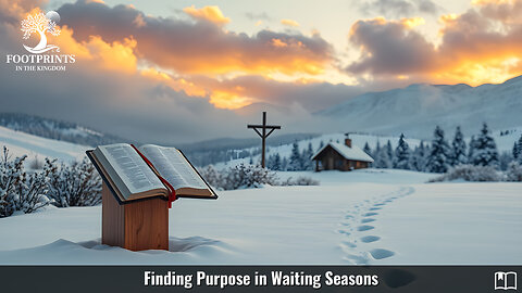 Finding Purpose in Waiting Seasons