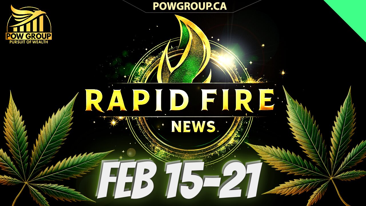 Cannabis News Weekly Recap & Rapid Fire Updates (February 15 - 21, 2025)