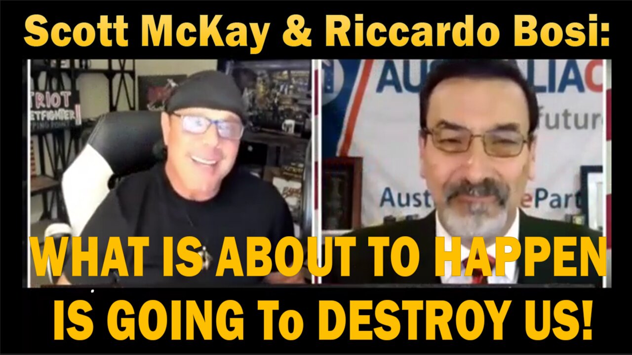 WHAT IS ABOUT TO HAPPEN IS GOING TO DESTROY US! - With Scott McKay - Riccardo Bosi: