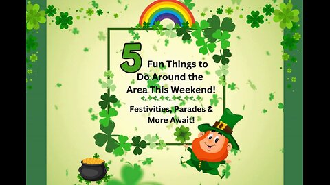 🍀 Get Ready for Some Shamrock Shenanigans! 🍀 5 FUN Things To Do This Weekend! 🍻