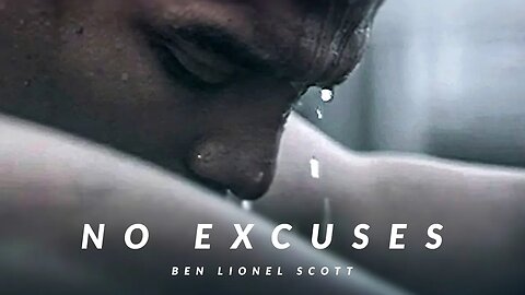 NO EXCUSES - Best Motivational Video.