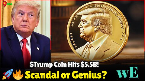 Trump's Cryptocurrency $Trump Skyrockets to $5.5 Billion Amid Controversy & Investor Hopes -WorldEye