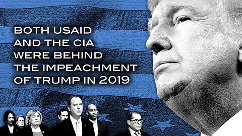 Both USAID and the CIA Were Behind the Impeachment of Trump in 2019