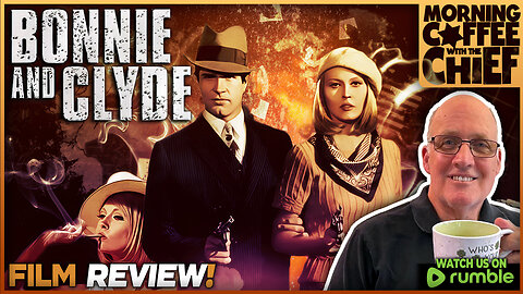 Morning Coffee with The Chief | BONNIE AND CLYDE (1967) - DISCUSSION w Mike Ascolese and Danny Coon