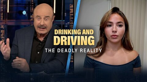 Drinking and Driving: The Deadly Reality | Dr. Phil Primetime