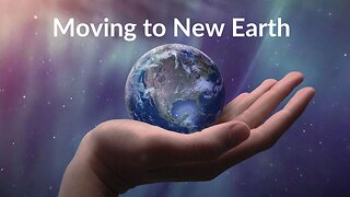 Moving to New Earth