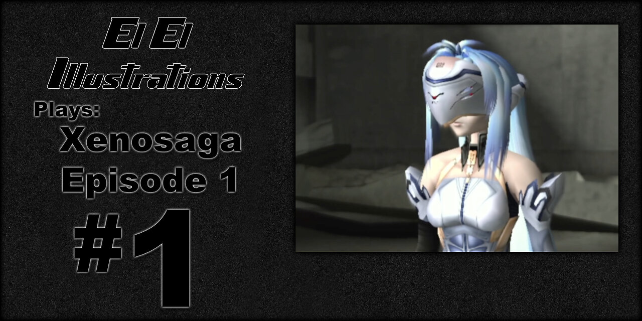 El El Plays Xenosaga Ep. 1 Episode 1: The First Episode