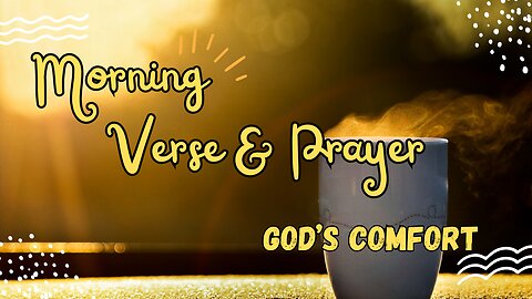 START Your Day with POWERFUL Morning Verse and Prayer! GOD'S COMFORT #morningprayers #devotion