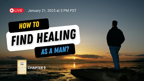 How To Find Healing As A Man
