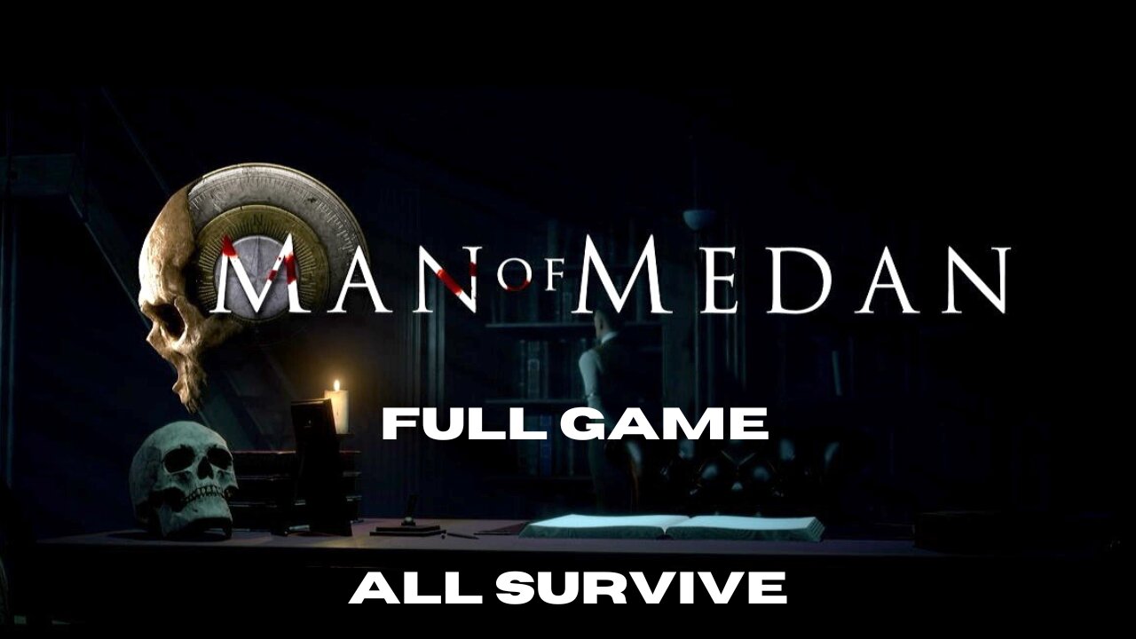 The Dark Pictures Anthology: Man of Medan FULL GAME (ALL SURVIVE)