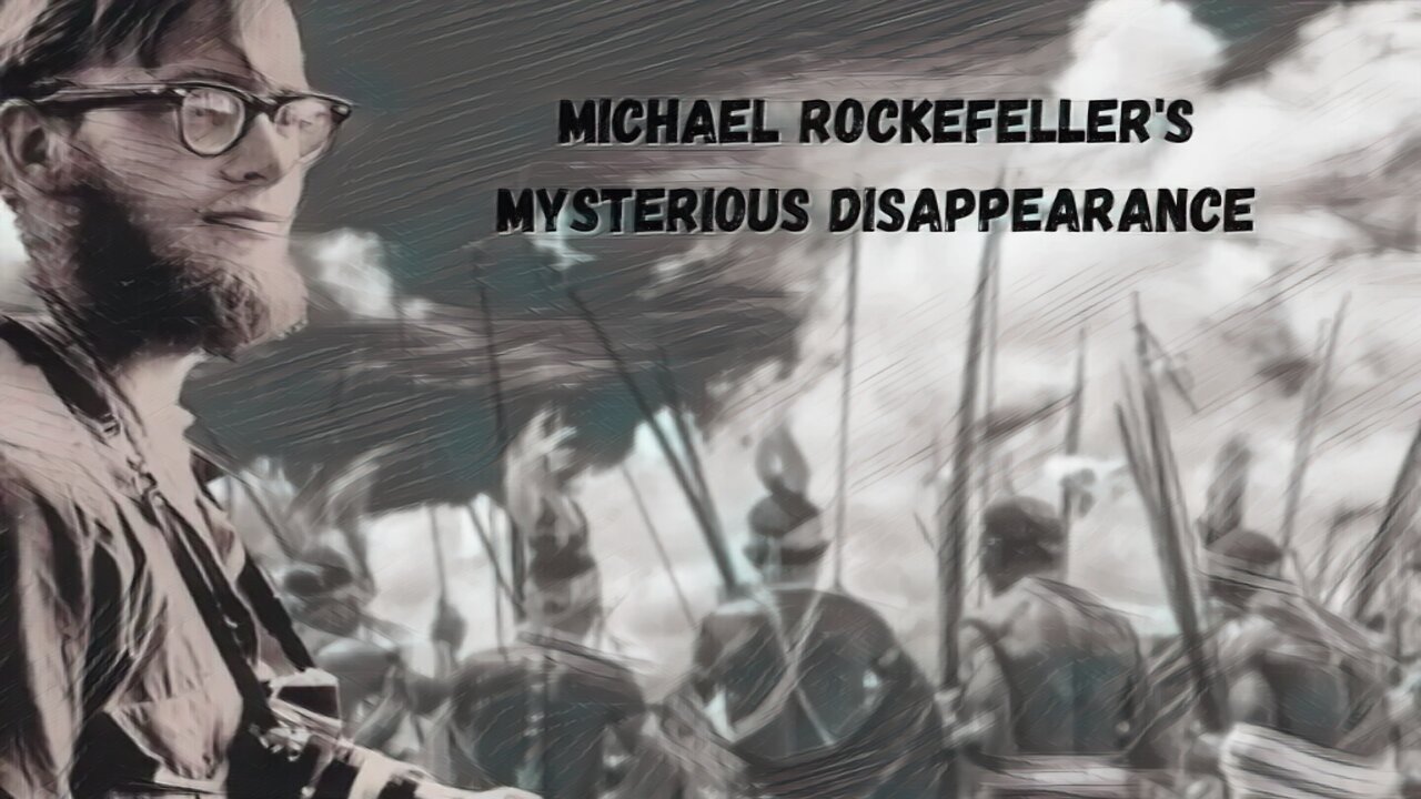 Michael Rockefeller's Mysterious Disappearance