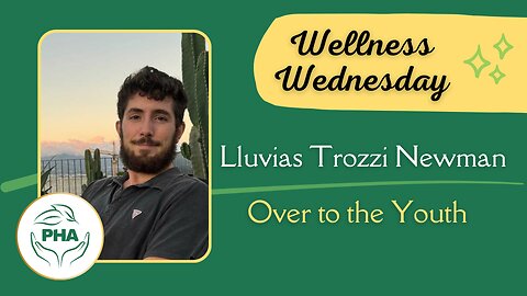 Wellness Wednesday with Lluvias Trozzi Newman - Over to the Youth