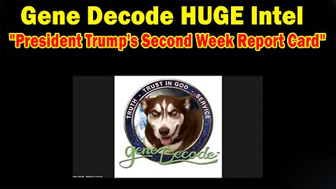 Gene Decode HUGE Intel 02.09.25: "President Trump's Second Week Report Card"