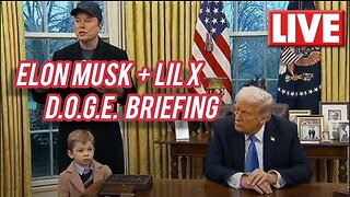 Elon Musk Holds DOGE Briefing in Oval Office w/Trump & LIL X!