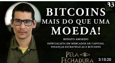 RENATO TREZOITÃO: BITCOINS MAIS DO QUE UMA MOEDA - Pela Fechadura #033