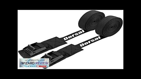 DORSAL Tie Down Straps for Roof Rack Padded Crossbars Holds Surfboards Kayaks Review