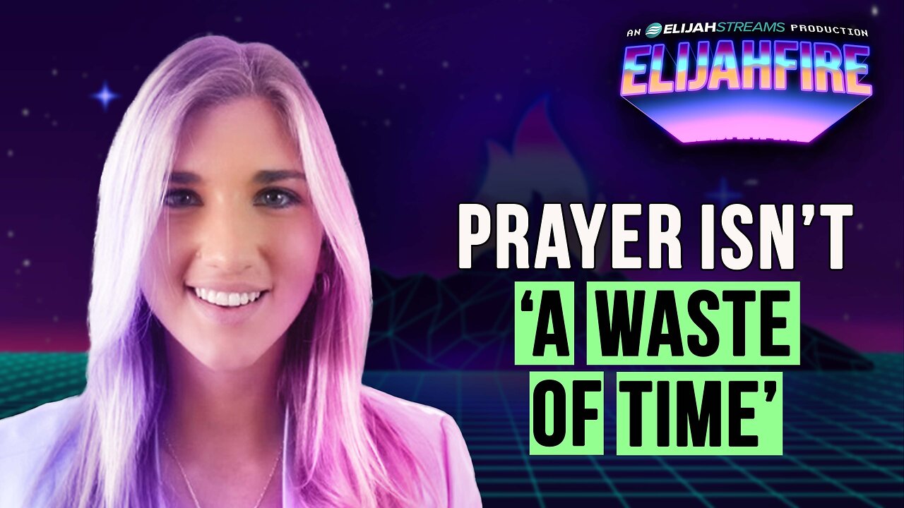 PRAYER ISN’T ‘A WASTE OF TIME’ ElijahFire: Ep. 559 – TRYSTEN TICE