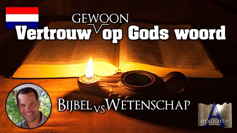 🇳🇱 Vertrouw altijd op Gods woord [Bijbel vs. Wetenschap]