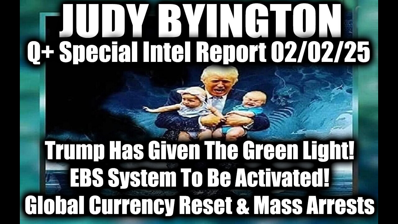 Judy Byington Special 2.2.25 ~ Trump Has Given The Green Light; EBS System To Be Activated!