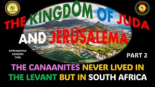 AFRICA IS THE HOLY LAND || THE CANAANITES NEVER LIVED IN THE LEVANT BUT IN SOUTH AFRICA PART 2