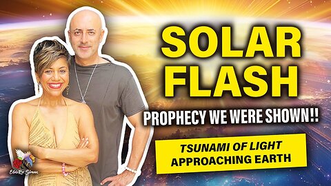 ☀️Solar Flash Prophecy we were just shown - A Tsunami of Light is Approaching Earth 🔥