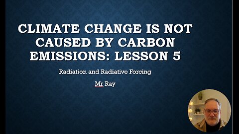 Climate Change is Not Caused by Carbon Emissions Lesson 5
